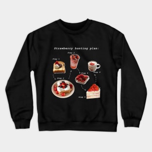 Strawberry Hunting Plan Crewneck Sweatshirt